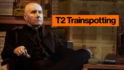 T2 Trainspotting - Lối Sống Trụy Lạc 2 - Hình 2