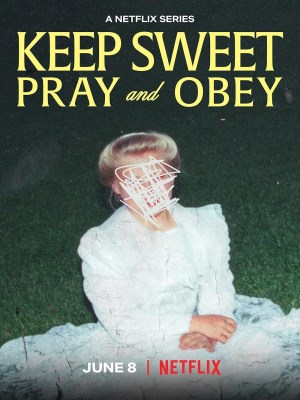 Keep Sweet: Cầu Nguyện Và Nghe Lời