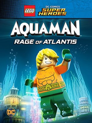 Liên Minh Công Lý: Người Cá - Cơn Thịnh Nộ Dưới Đại Dương - LEGO DC Comics Super Heroes: Aquaman - Rage of Atlantis (2018)