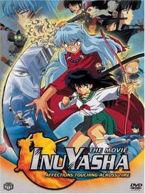 Khuyển Dạ Xoa 1: Mối Giao Cảm Vượt Thời Gian - Inuyasha the Movie 1: Affections Touching Across Time (2001)