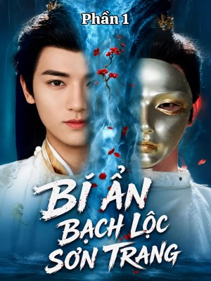 Bí Ẩn Bạch Lộc Sơn Trang 1 - Bi An Bach Loc Son Trang 1 (2026)