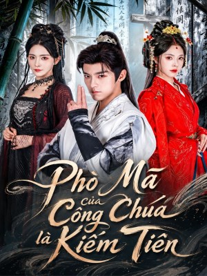 Phò Mã Của Công Chúa Là Kiếm Tiên - Pho Ma Cua Cong Chua La Kiem Tien (2026)