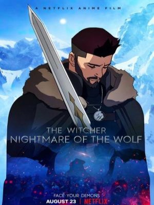 Thợ Săn Quái Vật: Ác Mộng Của Sói - The Witcher: Nightmare of the Wolf (2021)