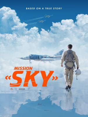 Sứ Mệnh Bầu Trời - Mission Sky (2021)
