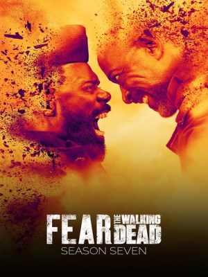 Xác Sống Đáng Sợ (Mùa 7) - Fear the Walking Dead Season 7 (2021)