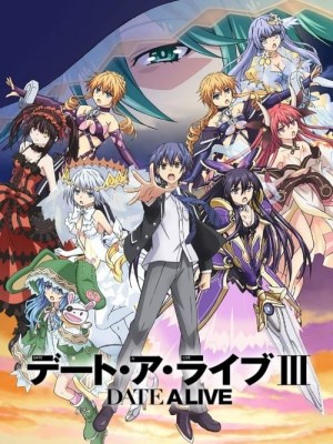 Cuộc Hẹn Sống Còn (Mùa 3) - Date A Live Season 3 (2019)